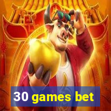 30 games bet